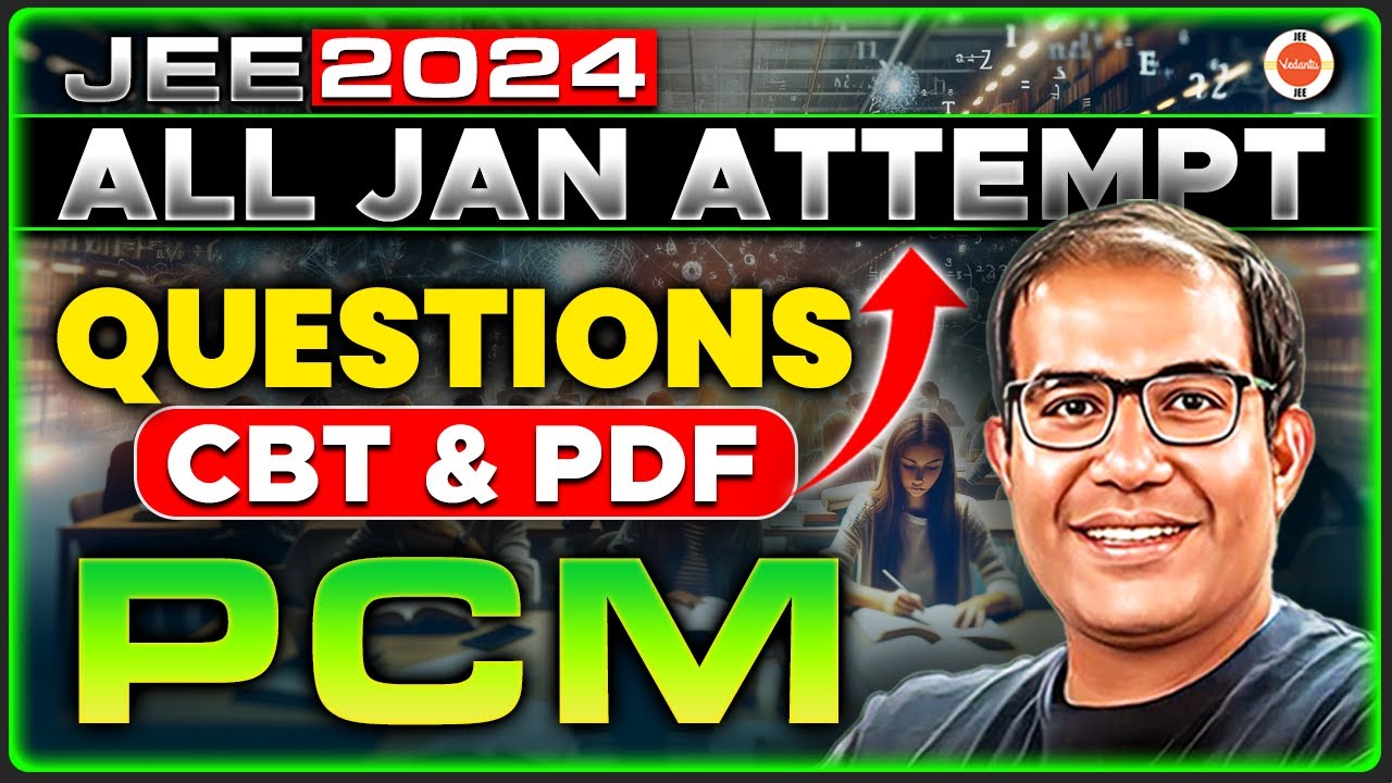 JEE 2024 | All Jan Attempt Questions | Chapter-Wise | Shift-wise | CBT ...