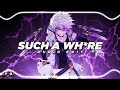 SUCH A WH*RE  (AUDIO EDIT) x SKY _07