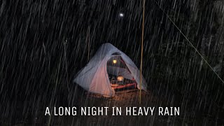 SOLO CAMPING HEAVY RAIN • A LONG NIGHT IN HEAVY RAIN WITHOUT FRIEND