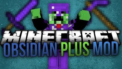 Minecraft Mod : "Obsidian Plus Mod"