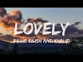 Billie Eilish and Khalid - lovely (Lyrics)