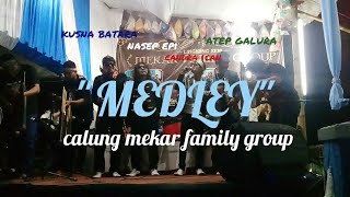 MEDLEY kusna batara,nasep epi,chandra ican,atep galura mekar family group.