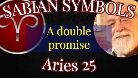 ARIES 25: A double promise (Sabian Symbols)