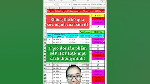 Tuyệt chiêu thông báo sản phẩm sắp hết hạn trước 30 ngày bằng hàm if trong Excel | Nguyễn Thị Hường