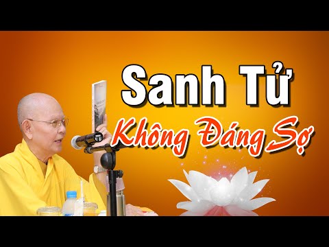 Video Chuyện Sanh Tử Như Giấc Mộng, Vì Sao Không Đáng Sợ -... - youtube