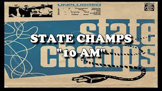 Video thumbnail of "State Champs "10AM"  Lyrics"