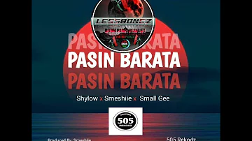 PASIN BARATA (2023)#Shylow  X Smeshiie x Small Gee#_ ESB REP DAZZ 🇱🇾