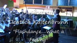 MV Deutsch Kaltenbrunn  &quot;Flashdance....What a Feeling&quot;