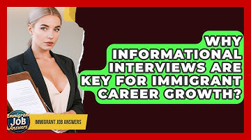 Why Informational Interviews Are Key For Immigrant Career Growth? - Immigrant Job Answers