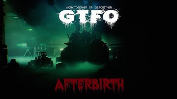 [GTFO MOD] AFTERBIRTH V1.0.0 trailer (Dead mod)