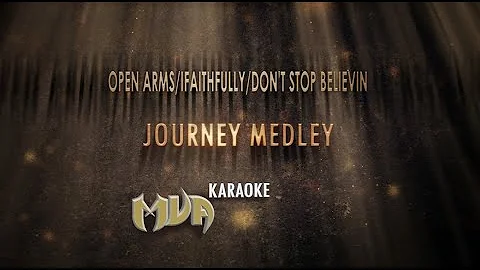 Journey Medley- Open Arms/Faithfully/Don't Stop Believin' Medley Karaoke