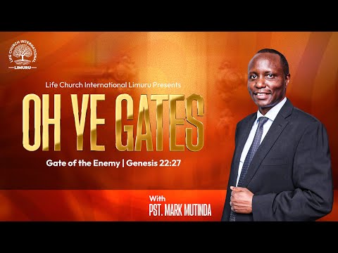 OH YE GATES PART 8 - GATE OF THE ENEMY || PASTOR MARK MUTINDA || 08-06-2025 || LIFE CHURCH LIMURU