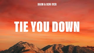 HAIM - Tie you down (Lyrics) ft. Bon Iver