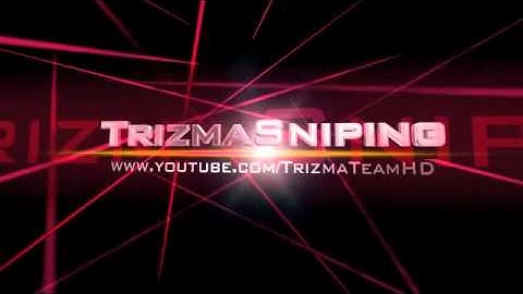 Trizma Sniping Intro!