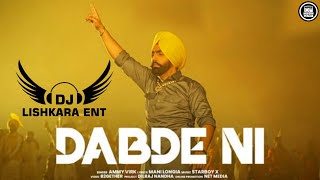 Dabde Ni Remix  -  DJ Lishkara Mix  | Ammy Virk | Modern Punjab