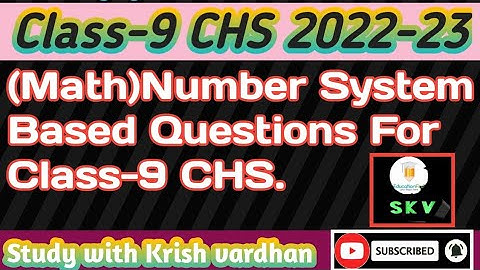 Number System Based Questions For Class-9 CHS (2022-23).