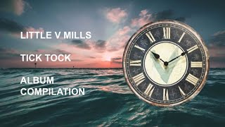Little V Mills - Tick Tock (EP compilation)