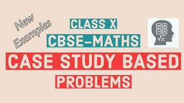 Case Study Based Problems Class 10 In English | New Examples | CBSE Class 10 | #mathswithbasha
