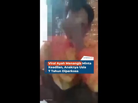 Viral Ayah Menangis Minta Keadilan, Anaknya Usia 7 Tahun Diperkosa