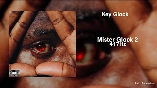 Key Glock - Mister Glock 2 [417 Hz Release Past Trauma \& Negativity]
