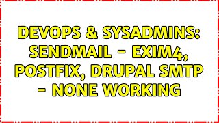 DevOps & SysAdmins: Sendmail - exim4, postfix, Drupal SMTP - none working (2 Solutions!!) Net Worth