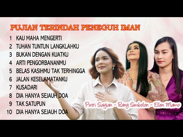 Putri Siagian, Rany Simbolon, Ellen Mamo - Pujian Terindah Peneguh Iman class=