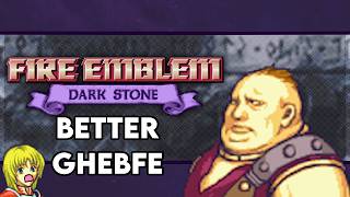 I have no business fielding Gheb here | FE8 Dark Stone