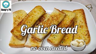 Garlic Bread | No Oven Garlic Bread/Toast  | Hungry PH | ep. 7