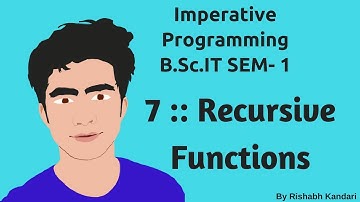 7 :: Recursive Functions :: Imperative Programming(I.P) Tutorial ::   BSc IT