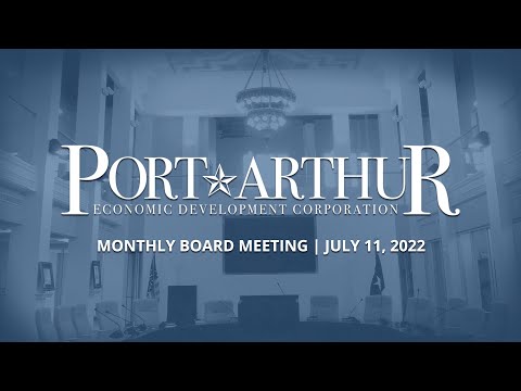 Port Arthur EDC | July 11, 2022 Meeting