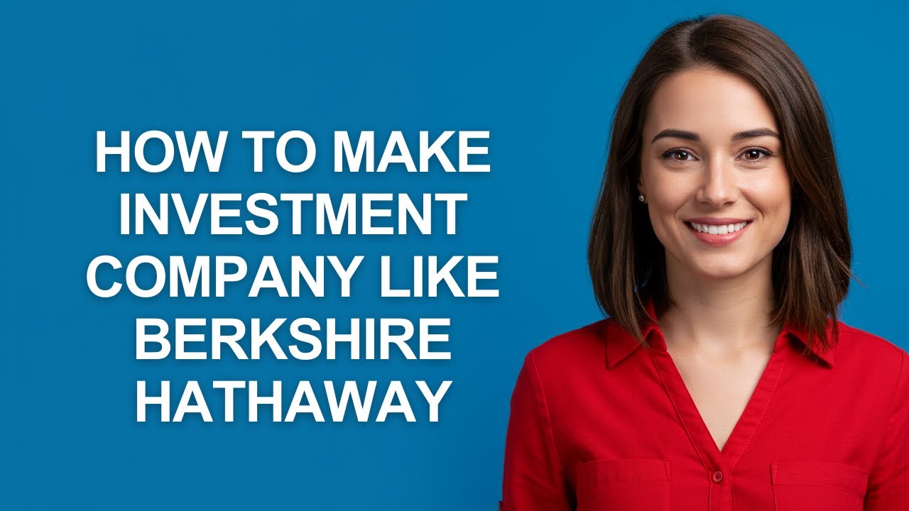 How to Make Investment Company Like Berkshire Hathaway - AshleyHowTo