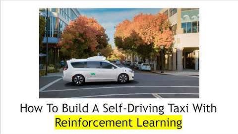 How To Build A Self-Driving Taxi With Reinforcement Learning