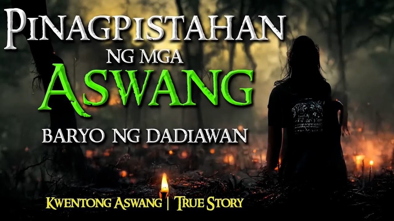 PINAGPISTAHAN NG MGA ASWANG  |  KWENTONG ASWANG  |  TRUE STORY