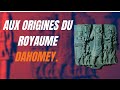 Aux origines du royaume dahomey history black africanews