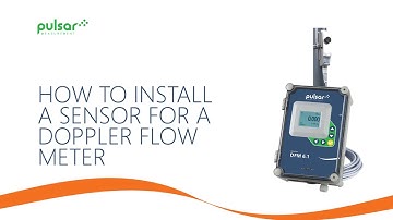 How to Install a Sensor for a Doppler Flow Meter | Pulsar Measurement