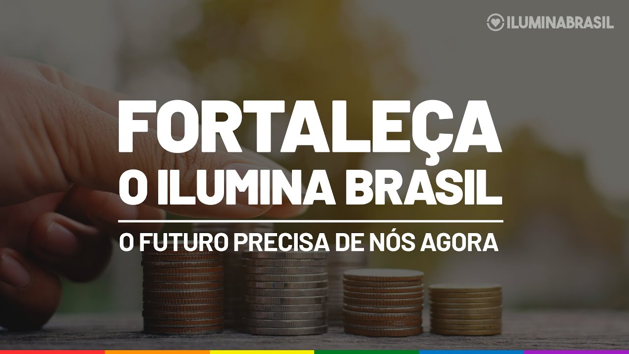 Fortaleça o Ilumina Brasil