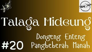 TALAGA HIDEUNG 20, Dongeng Enteng Mang Jaya, Carita Sunda @MangJaya