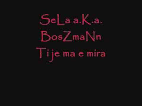 SeLa aKa BosZmaNn Ti je ma e mira