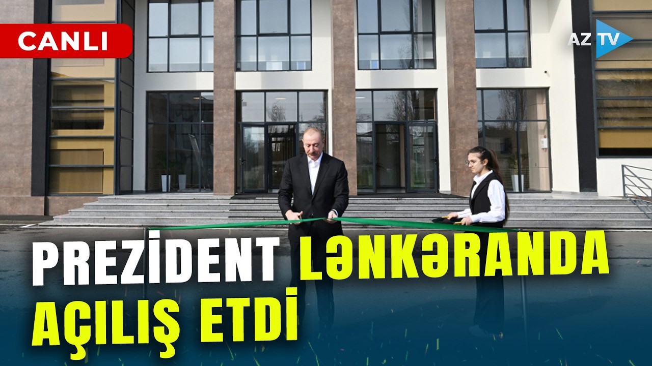 Prezident Lənkəran Dövlət Peşə Təhsil Mərkəzinin açılışında iştirak edib - XÜSUSİ BURAXILIŞ