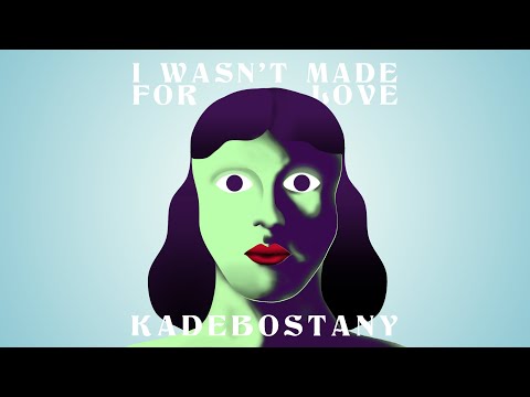 Kadebostany ft. Fang The Great - I Wasn't Made For Love (7 апреля 2020) 
