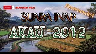 SUARA INAP AKAU 2012 Link Di Deskripsi