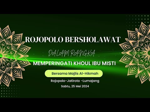 🔴(LIVE) ROJOPOLO BERSHOLAWAT DALAM RANGKA MEMPERINGATI KHAUL IBU MISTI  Bersama Majlis Al Hikmah