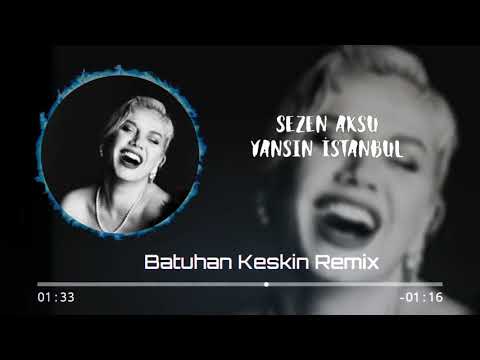 Yansın İstanbul Bu Gece (Batuhan Keskın Remıx)