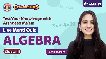 Algebra Class 6 Maths (Chapter 11) - LIVE MENTI Quiz | Test Your Knowledge with Arshdeep Ma