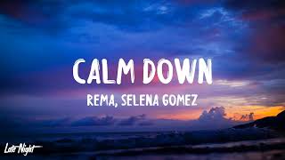 Rema, Selena Gomez - Calm Down (Lyrics)