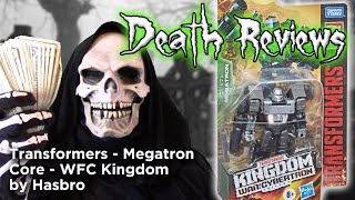 Death Reviews: Megatron - Core - WFC Kingdom