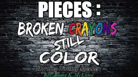 Rev. Rome K. McEntee~ Pieces: Broken Crayons Still Color