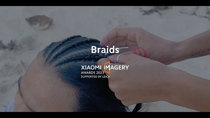 Braids｜Xiaomi Imagery Awards 2023 - DayDayNews