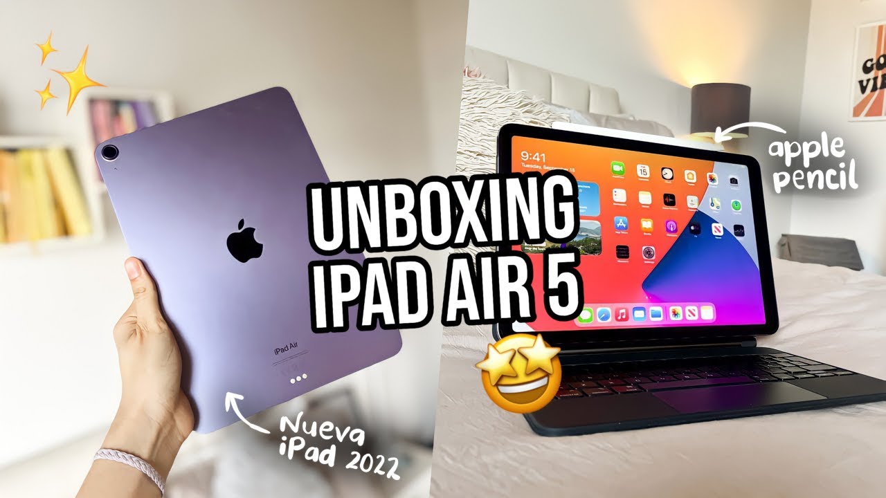 ¡El nuevo iPad Air 5! Unboxing y primeras impresiones | Cómo comprar  productos Apple BARATOS