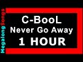 C-BooL - Never Go Away 🔴 [1 HOUR LOOP] ✔️